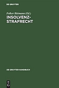Insolvenzstrafrecht: Handbuch Fur Die Praxis (Hardcover)