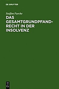 Das Gesamtgrundpfandrecht in Der Insolvenz (Hardcover, Reprint 2011)