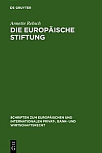 Die Europ?sche Stiftung (Hardcover, Reprint 2011)