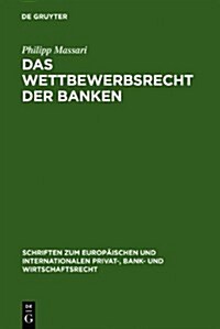 Das Wettbewerbsrecht der Banken (Hardcover, Reprint 2011)