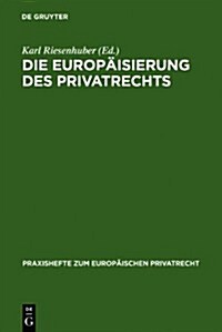 Die Europ?sierung des Privatrechts (Hardcover, Reprint 2011)