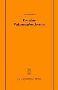 Die Echte Verfassungsbeschwerde: Vortrag, Gehalten VOR Der Juristischen Gesellschaft Zu Berlin Am 18. Oktober 2006 (Paperback)