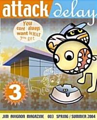 Attack Delay 3: You Cant Always Want What You Get (Paperback)