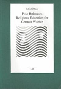 Post-Holocaust Religious Education for German Women (Paperback)