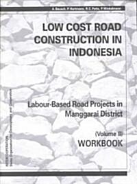 Low-cost Road Construction in Indonesia : Labour-based Road Projects in Manggarai District (Paperback)