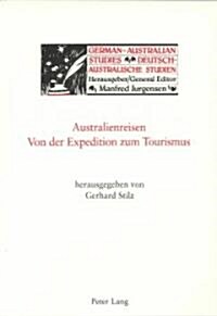 Australienreisen - Von Der Expedition Zum Tourismus (Paperback)