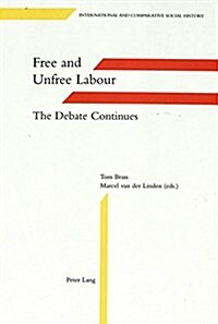 Free and Unfree Labour: The Debate Continues (Hardcover)