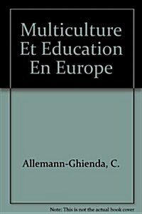 Multikultur Und Bildung in Europa- Multiculture Et ?ucation En Europe: 2., Verbesserte Auflage (Paperback, 2, VERB AUFL)