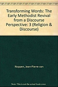 Transforming Words: The Early Methodist Revival from a Discourse Perspective (Paperback)
