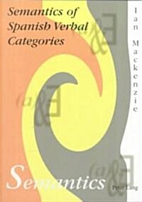 Semantics Of Spanish Verbal Categories (Paperback)