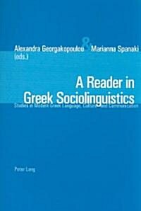 Reader in Greek Sociolinguistics: Studies in Modern Greek Language, Culture, and Communication (Paperback)