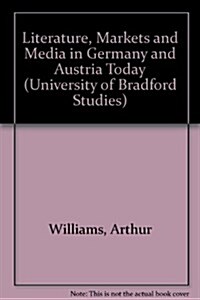 Literature, Markets and Media in Germany and Austria Today (Paperback)