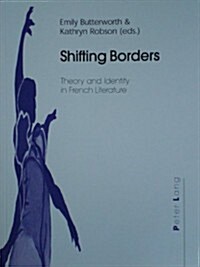 Shifting Borders: Theory and Identity in French Literature (Paperback)