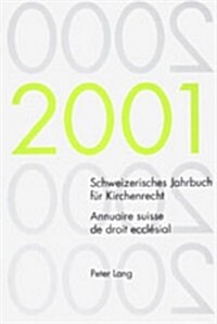 Schweizerisches Jahrbuch F? Kirchenrecht. Band 6 (2001)- Annuaire Suisse de Droit Eccl?ial. Volume 6 (2001): Herausgegeben Im Auftrag Der Schweizeri (Paperback)