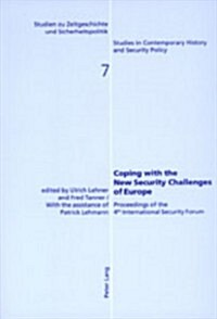 Coping with the New Security Challenges of Europe: Proceedings of the 4 Th International Security Forum (Paperback)