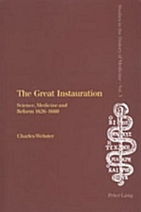 The Great Instauration: Science, Medicine and Reform 1626-1660 (Paperback, 3)