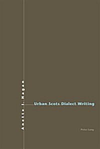 Urban Scots Dialect Writing (Paperback)