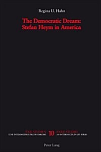 The Democratic Dream: Stefan Heym in America (Paperback)
