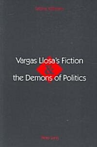 Vargas Llosas Fiction and the Demons of Politics (Paperback)