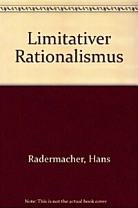 Limitativer Rationalismus (Paperback)