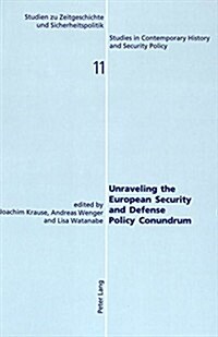 Unraveling The European Security And Defense Policy Conundrum (Paperback)