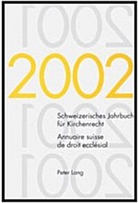 Schweizerisches Jahrbuch F? Kirchenrecht. Band 7 (2002)- Annuaire Suisse de Droit Eccl?ial. Volume 7 (2002): Herausgegeben Im Auftrag Der Schweizeri (Paperback)