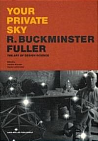 [중고] Your Private Sky: R. Buckminster Fuller - The Art of Design Science (Hardcover, 1. Aufl. 1999.)