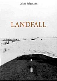Lukas Felzmann: Landfall (Hardcover)