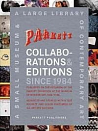 Parkett Collaborations & Editions Since 1984: A Small Museum & a Large Library of Contemporary Art [With Postcards] (Hardcover)