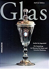 Glas: Antike Bis Jugendstil: Die Sammlung Im Museum Fur Kunst Und Gewerbe Hamburg (Hardcover)