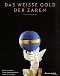 Das Weisse Gold Zaren/ The Tsars White Gold (Hardcover)