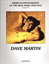 Dave Martin: American Photography of the Male Nude 1940-1970: Volume III (Paperback)