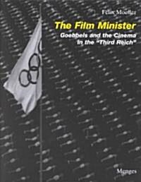 The Film Minister: Goebbels and the Cinema in the Third Reich (Hardcover)