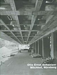 Otto Ernst Schweizer: Milchhof Nurnberg, Opus 59 (Hardcover)
