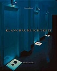 Christina Kubisch: Klangraumlichtzeit (Hardcover)
