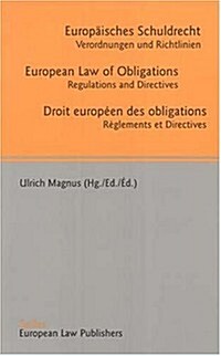 European Law of Obligations - Europaisches Schuldrecht - Droit Europeen Des Obligations (Paperback)