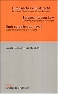 European Labour Law - Europaisches Arbeitsrecht - Droit Europeen Du Travail (Paperback)