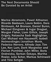 The Next Documenta Should Be Curated By An Artist (Hardcover)