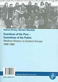 Guardians of the Poor - Custodians of the Public/Helfer der Armen-Huter der Offentlichkeit (Paperback, Bilingual)