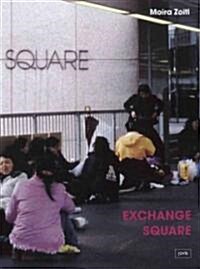 Moira Zoitl: Exchange Square: Activism and Everyday Life of Foreign Domestic Workers in Hong Kong (Paperback)