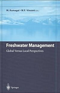 Freshwater Management: Global Versus Local Perspectives (Hardcover)