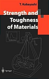 Strength and Toughness of Materials (Hardcover, 2004)