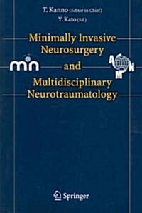 Minimally Invasive Neurosurgery and Neurotraumatology (Hardcover, 2006)