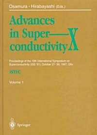 Advances in Superconductivity X: Proceedings of the 10th International Symposium on Superconductivity (ISS 97), October 27 30, 1997, Gifu Volume 1 3 (Hardcover)