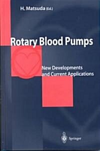 Rotary Blood Pumps: New Developments and Current Applications (Hardcover, 2000)