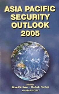 Asia Pacific Security Outlook 2005 (Paperback)