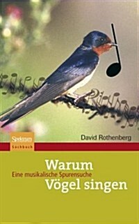 Warum V?el Singen: Eine Musikalische Spurensuche (Hardcover, 2007)