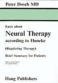 Facts about Neural Therapy According to Huneke: (Regulating Therapy) Brief Summary for Patients (Paperback)