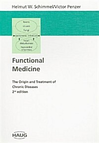 Functional Medicine: The Origin and Treatment of Chronic Diseases (Paperback, 2)