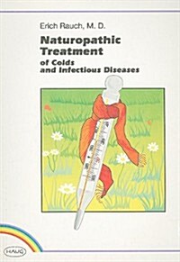 Naturopathic Treatment: Of Colds and Infectious Diseases (Paperback)